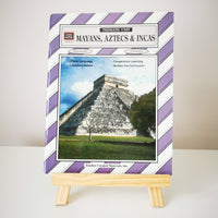 Mayan, Aztecs and Incas