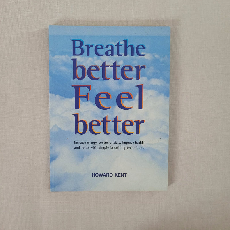 Book titled 'Breathe better Feel better' by Howard Kent on a beige background